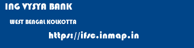 ING VYSYA BANK  WEST BENGAL KOLKOTTA    ifsc code